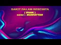 Lagu SAKIT DALAM BERCINTA- Noval Kdi Dangdut Karaoke ,Cover MANHATTAN. Cipt  Ipank