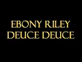 Ebony Riley - Deuce Deuce Instrumental