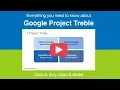 Google s Project Treble - SFO17-400K1