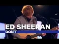 Download Lagu Ed Sheeran - 'Don't' (Capital Live Session)