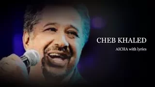 CHEB KHALED - AICHA with lyrics and english subtitles