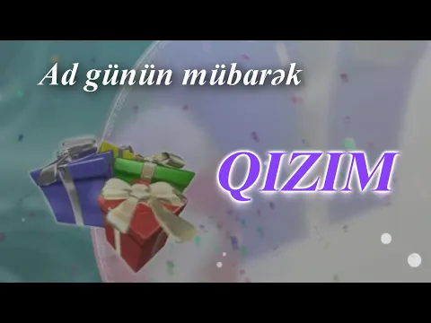 Download MP3 Qizim. AD GÜNÜN MÜBARƏK!