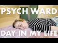 A Day in My Life as a Psych Ward Hospital Patient VLOG