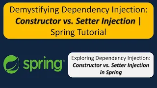 Demystifying Dependency Injection Constructor vs Setter Injection Spring Tutorial