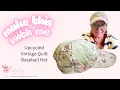 How to Sew Upcycle Thrifted Quilt Cottagecore Baseball Cap