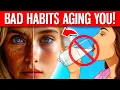10 BAD Daily Habits That Are Secretly Aging You Faster