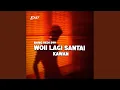 Download Lagu WOII LAGI SANTAI KAWAN