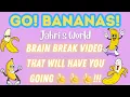 Download Lagu GO! BANANAS! | BRAIN BREAK DANCE VIDEO FOR KIDS! | JAHRI'S WORLD
