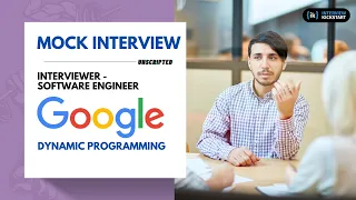 Google Mock Interview with Software Engineer Dynamic Programming