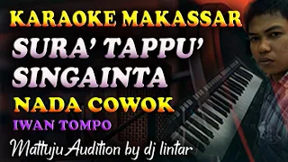 Download Karaoke Makassar Sura Tappu Singainta - Iwan Tompo || Nada Cowok MP3