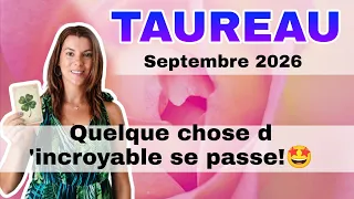 TAUREAU ♉ Septembre 2026 : CETTE FAMEUSE VÉRITÉ  :)