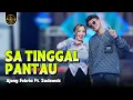 Lagu SA TINGGAL PANTAU - Sadewok ft  Ajeng Febria -  KOPLO  ( Official Music Video)