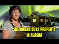 Sue Aikens Buys Property In Alaska