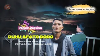 duhu afato dodo versi remix yusman lase