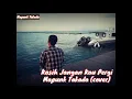 Download Lagu Bunga - Kasih Jangan Kau Pergi (Cover) By. Mapunk Takada