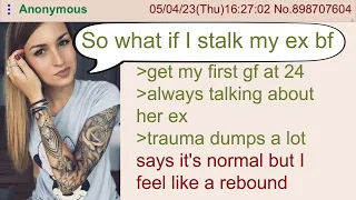 My first GF used me as a rebound 4chan greentext