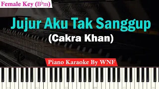 Download Cakra Khan - Jujur Aku Tak Sanggup Karaoke Piano Female Key MP3