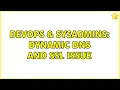 DevOps SysAdmins Dynamic Dns and SSL Issue 2 Solutions