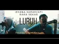 Download Lagu Isyana Sarasvati, Rara Sekar - Luruh (S.A.R Cover)