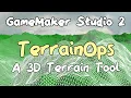 TerrainOps a GameMaker 3D Terrain Editor
