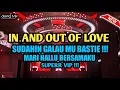 Download Lagu SUDAHIN GALAUMU BASTIE MARI HALLU BERSAMAKU !!! IN AND OUT OF LOVE | JUNGLE DUTCH [ Aseng Mix ]