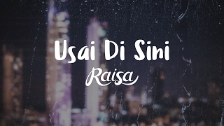 raisa usai di sini official lyric video 