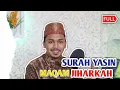 Download Lagu Surah Yasin Full Jiharkah | Maqam sering di Bawakan oleh Rasulullah SAW