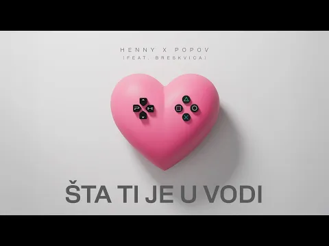 Video Thumbnail: HENNY x POPOV - STA TI JE U VODI Feat. BRESKVICA