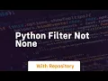 python filter not none