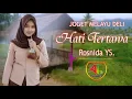Download Lagu Joget MELAYU DELI - HATI TERTAWA / ROSNIDA YS