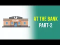 How to Speak in English At The Bank Part 2