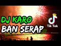 Download Lagu DJ REMIX  BREAKBEAT KARO | BAN SERAP | LAGU KARO REMIX