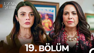 Uzak Şehir 19 Bölüm 