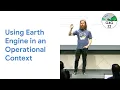 Geo for Good 2022 Using Earth Engine in an Operational Context