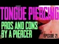 Tongue Piercing Pros Cons by a Piercer EP 21