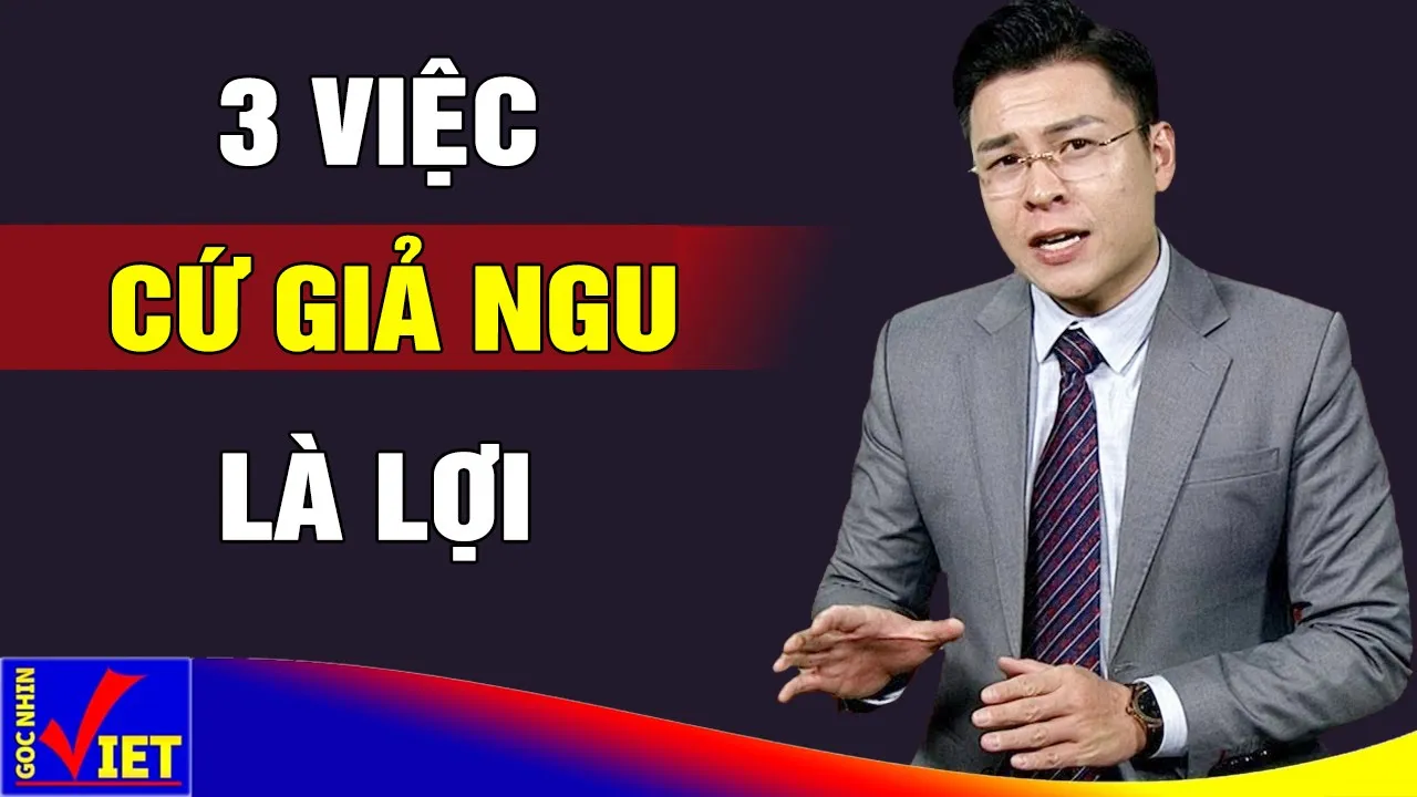 Outline Video Sống ở đời giả ngu một chút lợi lộc trăm đường