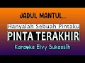 Download Lagu PINTA TERAKHIR - KARAOKE  [ Elvy Sukaesih ]