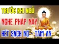 Download Lagu Niệm Phật Trước Khi Ngủ – Người Nợ Hết Nợ, Người Bệnh Dần Lành, Tâm Bất An Trở Lại Bình Yên
