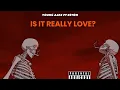 Download Lagu YOUNG ALEX - IS IT REALLY LOVE?FT @ESTRNMADEIT (LYRICS VIDEO) prod.rod2025