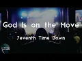 7eventh Time Down - God Is on the Move (Lyric Video) | God is on the move, on the move