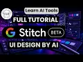 Google Stitch Full Tutorial UI Design Generator App Website Design AI Prototype April 2026