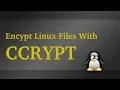 Encrypting Files in Linux Using ccrypt