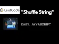 Leetcode 1528 Shuffle String Javascript