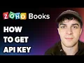 How to Get Zoho Books Api Key Full 2025 Guide