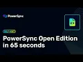 PowerSync Open Edition in 65 seconds