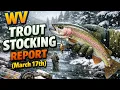 WV Stocking Report March 17th