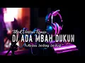 Download Lagu Dj Ada Mbah Dukun Fullbass Tiktok Version