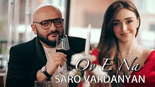 Saro Vardanyan - Ov E Na