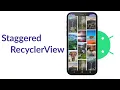 AndroidX Staggered RecyclerView Android Studio Tutorial