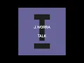 J. Worra - Talk (Extended Mix)